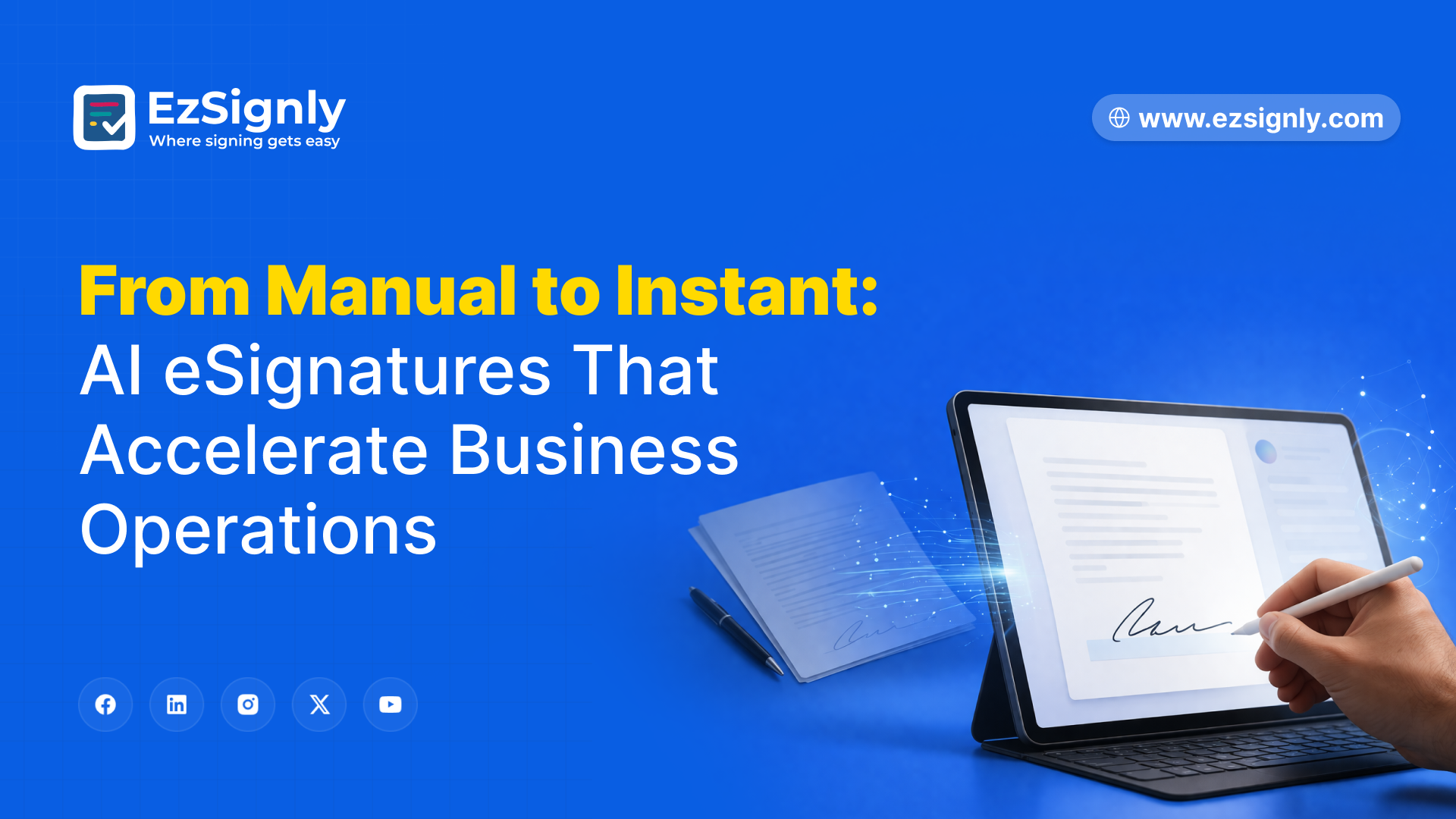 From Manual to Instant: AI eSignatures That Accelerate Business Operations