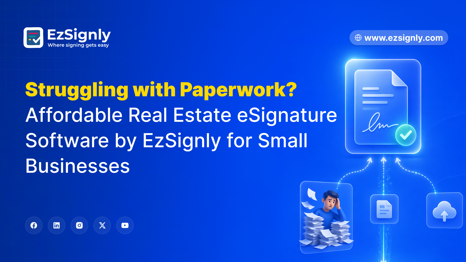 Struggling with Paperwork? Affordable Real Estate eSignature Software by EzSignly for Small Businesses