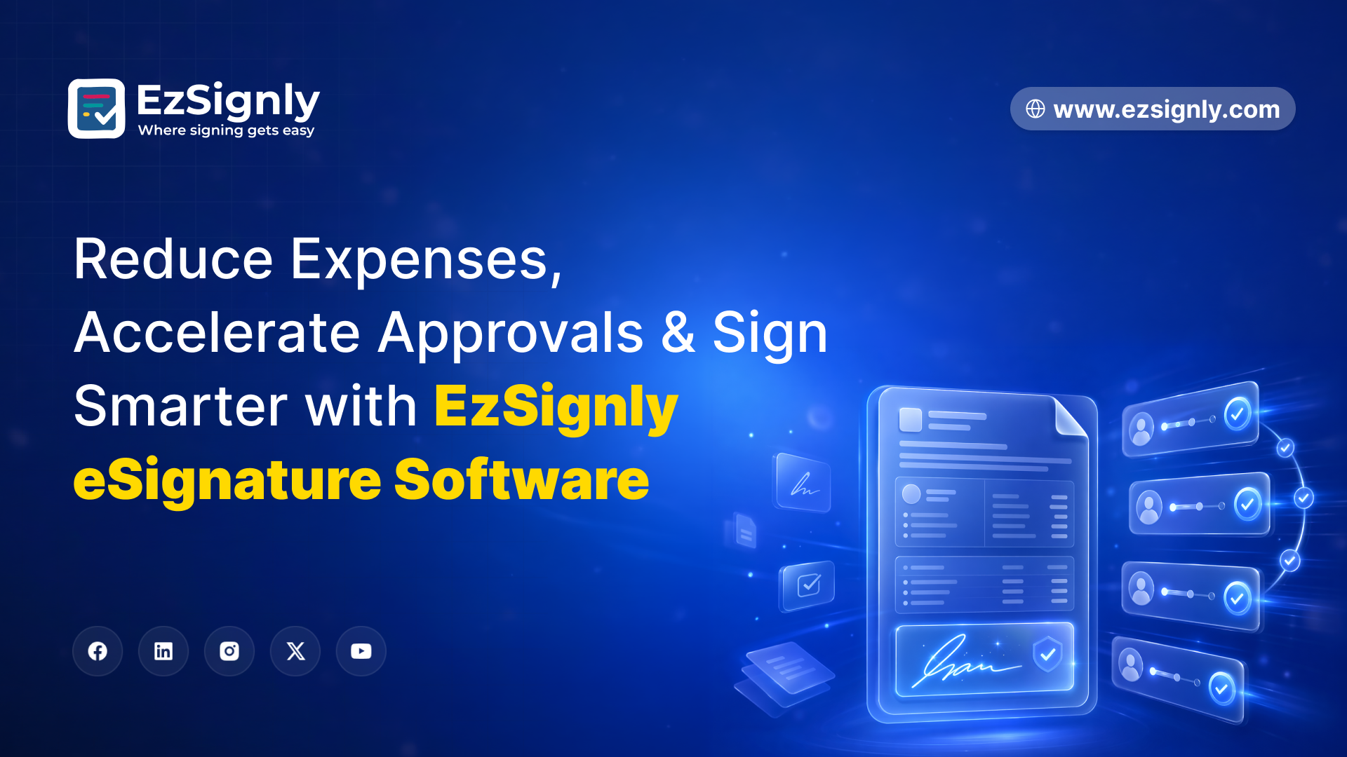 Reduce Expenses, Accelerate Approvals & Sign Smarter with EzSignly eSignature Software