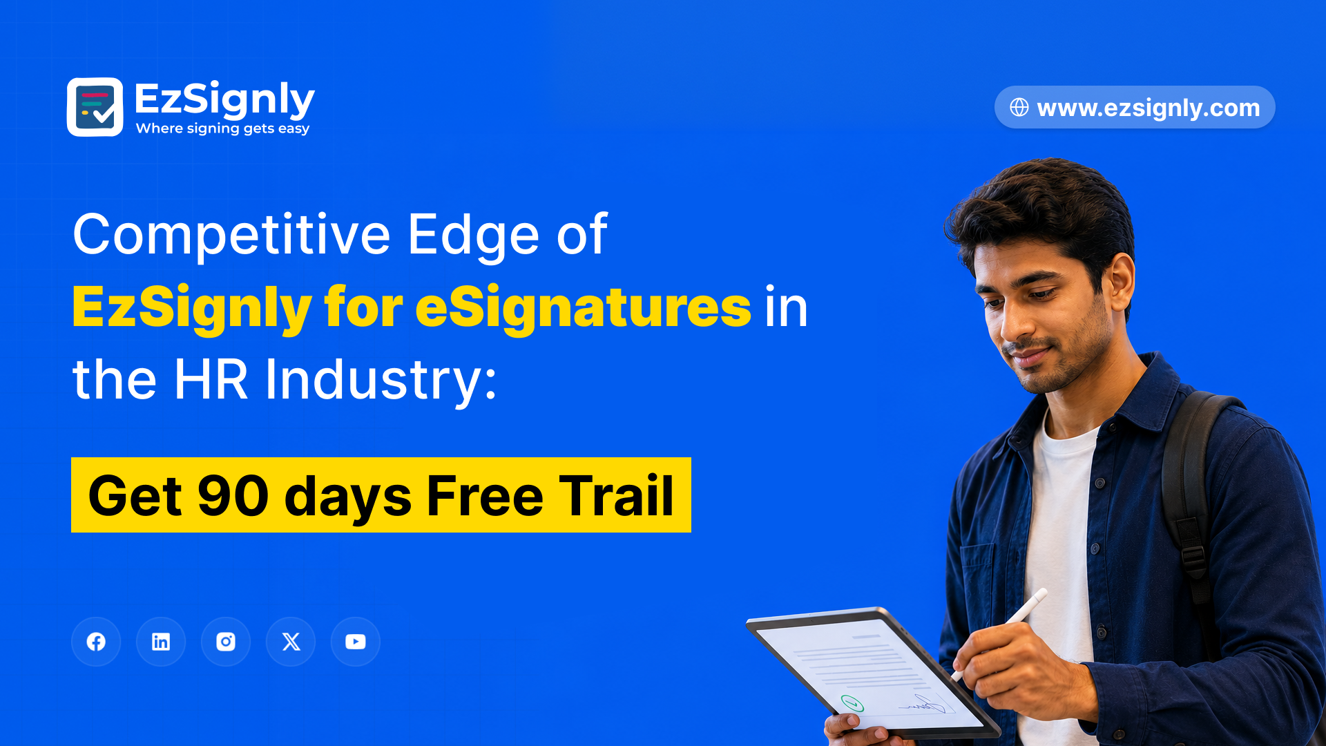 Competitive Edge of EzSignly for eSignatures in the HR Industry: Get 90 days Free Trail