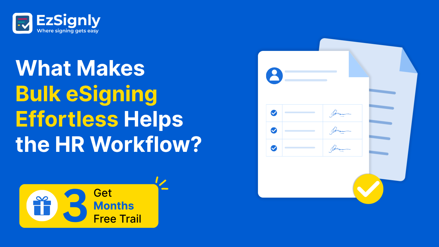 What Makes Bulk eSigning Effortless Helps the HR Workflow? : Get 3 Months Free Trail