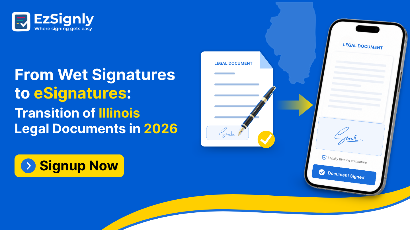 From Wet Signatures to eSignatures: Transition of Illinois Legal Documents in 2026: Signup Now
