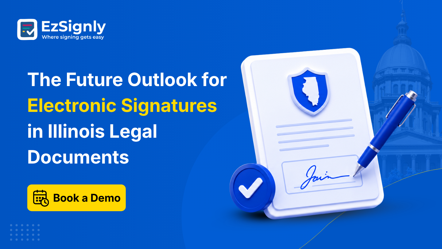 The Future Outlook for Electronic Signatures in Illinois Legal Documents | Book a Demo