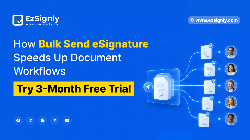 How Bulk Send eSignature Speeds Up Document Workflows – Try 3-Month Free Trial