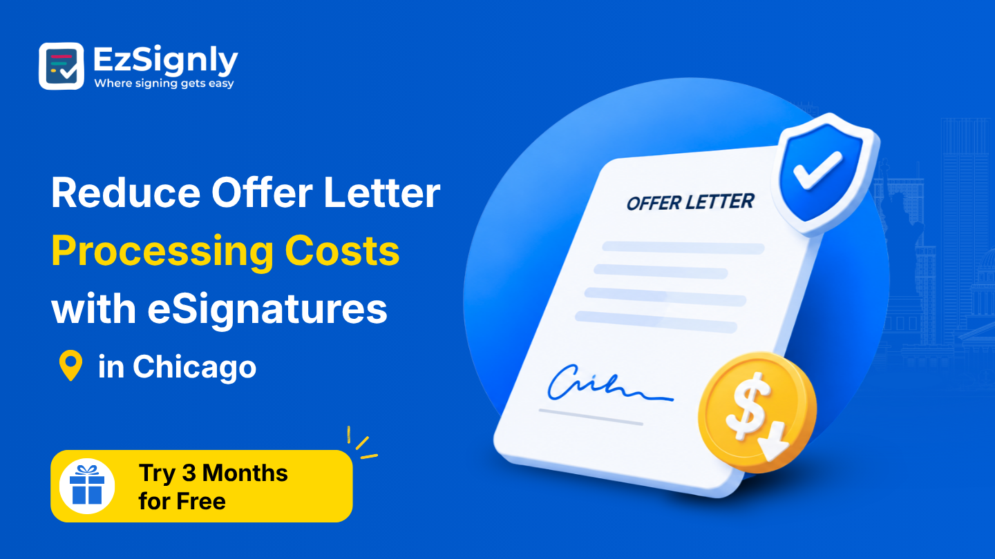 Reduce Offer Letter Processing Costs with eSignatures in Chicago: Try 3 Months for Free