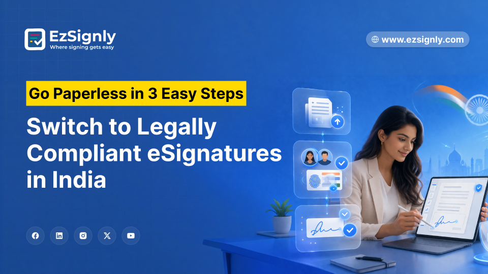 Go Paperless in 3 Easy Steps – Switch to Legally Compliant eSignatures in India