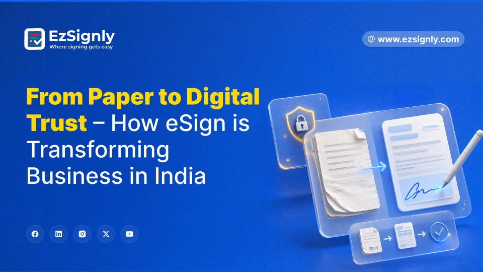 From Paper to Digital Trust – How eSign is Transforming Business in India