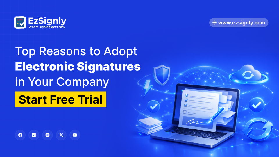 Top Reasons to Adopt Electronic Signatures in Your Company – Start Your Free Trial