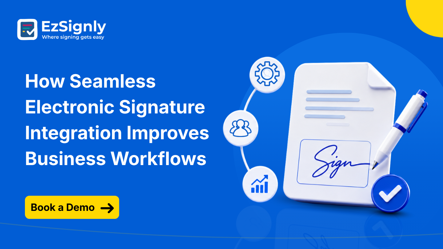 How Seamless Electronic Signature Integration Improves Business Workflows: Book a Demo