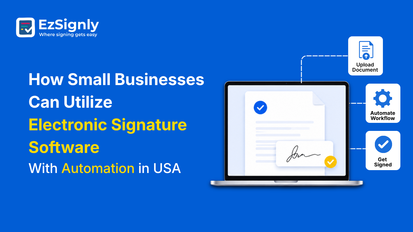 How Small Businesses Can Utilize Electronic Signature Software With Automation in USA