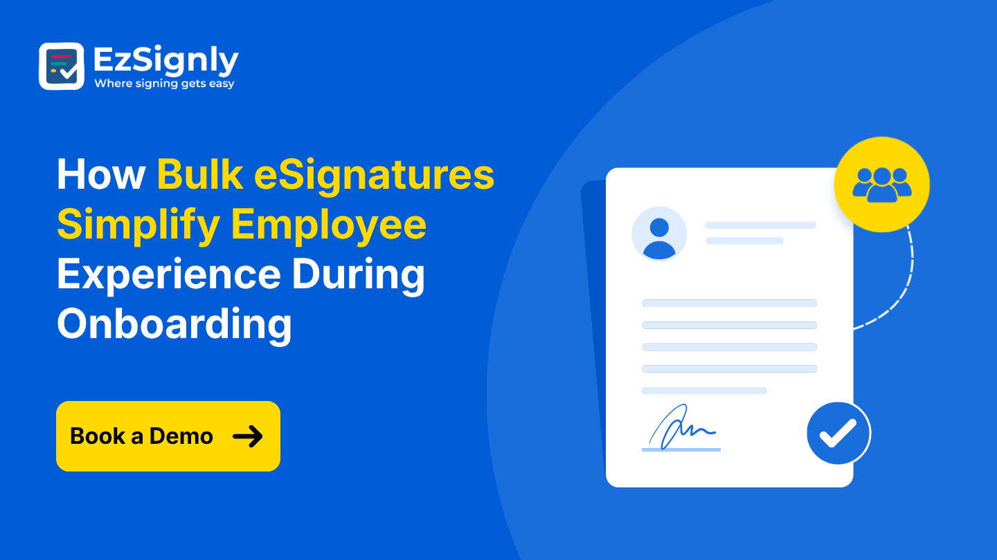 How Bulk eSignatures Simplify Employee Experience During Onboarding: Book a Demo