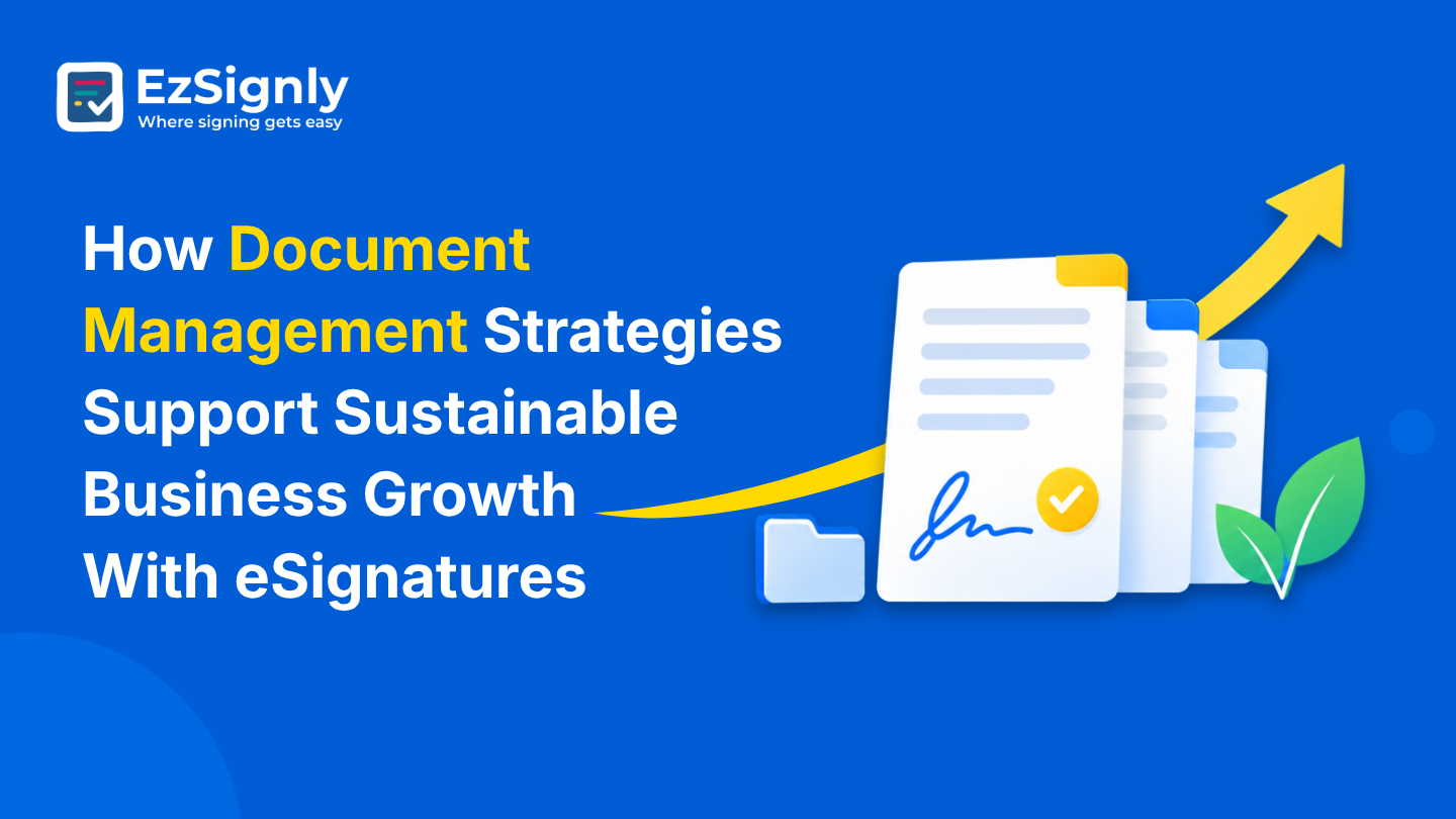 How Document Management Strategies Support Sustainable Business Growth With eSignatures