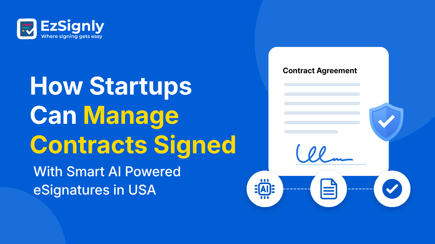 How Startups Can Manage Contracts Signed With Smart AI Powered eSignatures in USA