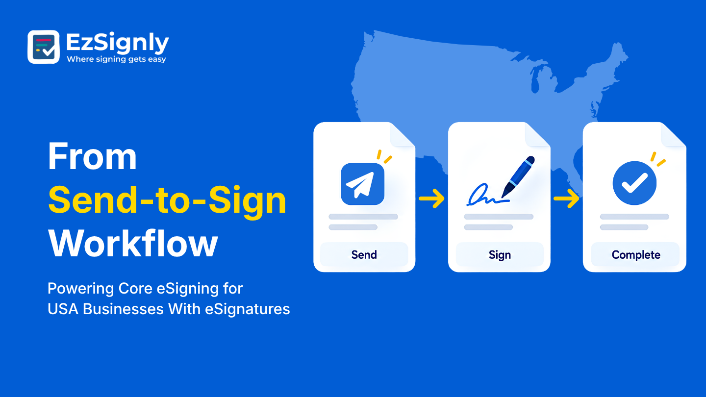 From Send-to-Sign Workflow: Powering Core eSigning for USA Businesses With eSignatures