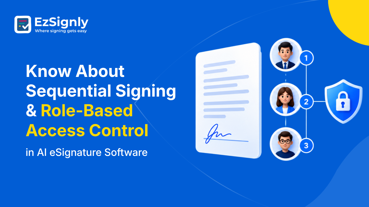 Know About Sequential Signing & Role-Based Access Control in AI eSignature Software