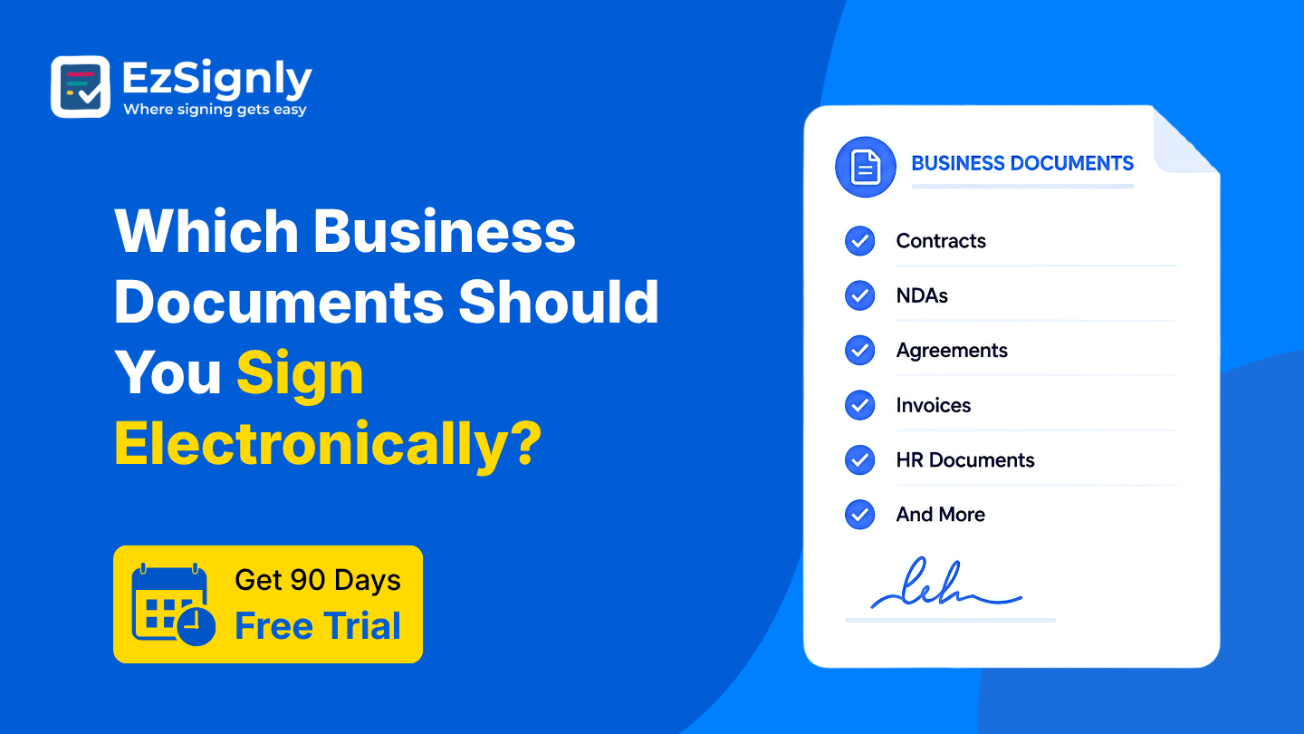 Which Business Documents Should You Sign Electronically?: Get 90 Days Free Trial