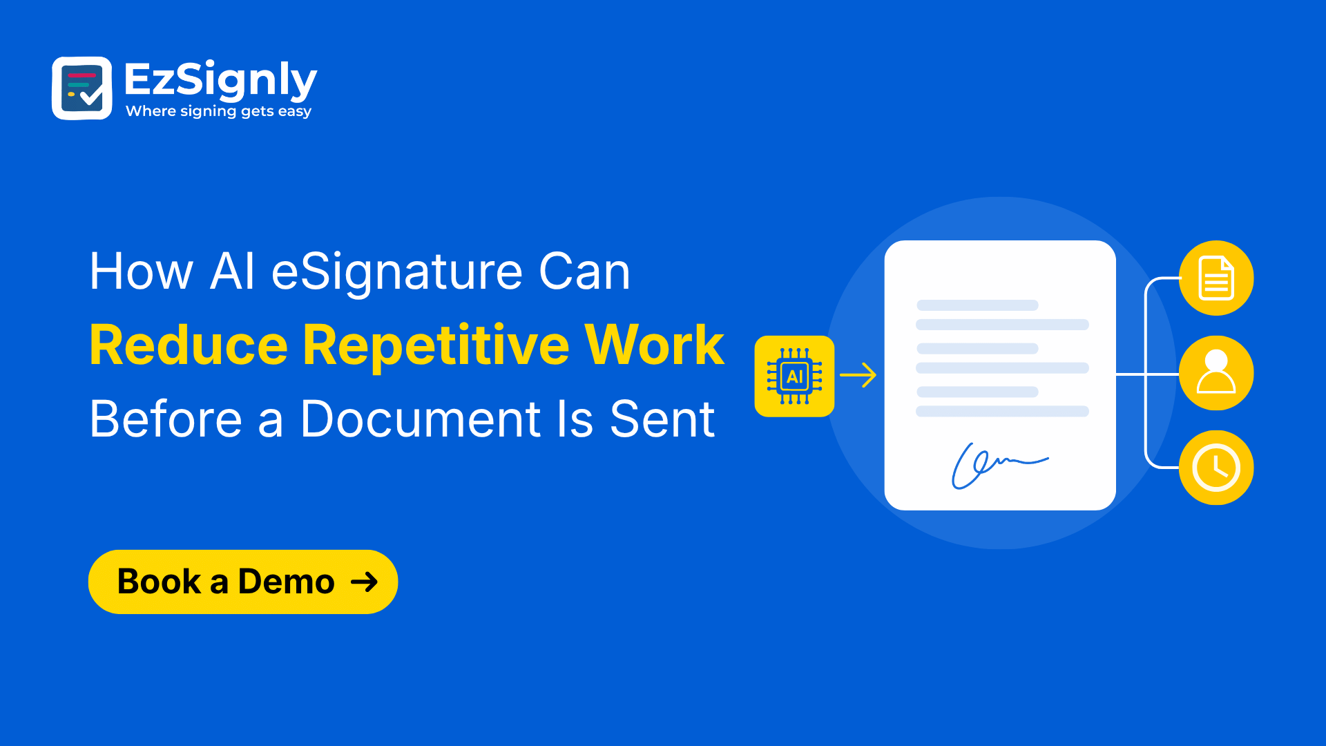 How AI eSignature Can Reduce Repetitive Work Before a Document Is Sent: Book a Demo