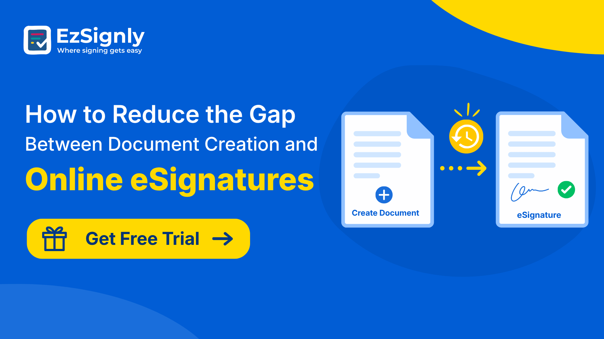 How to Reduce the Gap Between Document Creation and Online eSignatures: Get Free Trial
